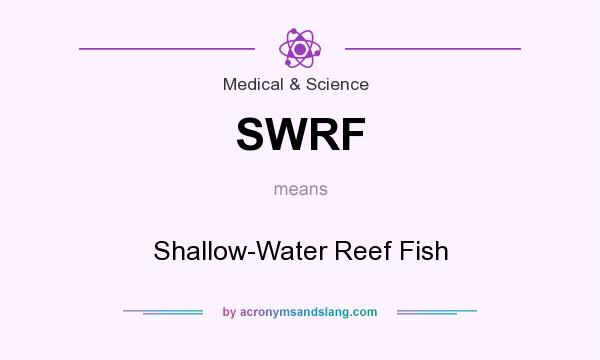 What does SWRF mean? It stands for Shallow-Water Reef Fish