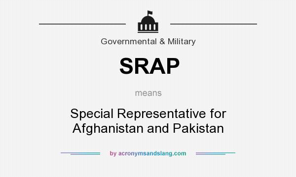 What does SRAP mean? It stands for Special Representative for Afghanistan and Pakistan