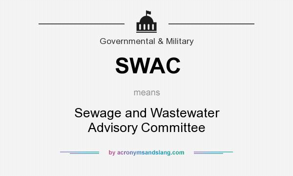 What does SWAC mean? It stands for Sewage and Wastewater Advisory Committee