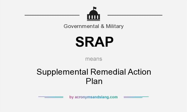 What does SRAP mean? It stands for Supplemental Remedial Action Plan