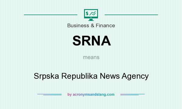 What does SRNA mean? It stands for Srpska Republika News Agency