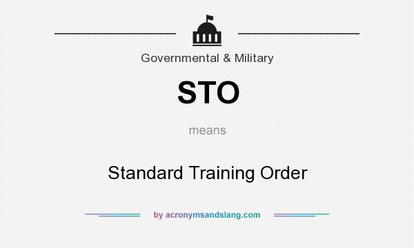 What does STO mean? It stands for Standard Training Order