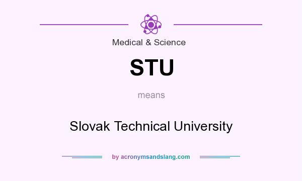 What does STU mean? It stands for Slovak Technical University