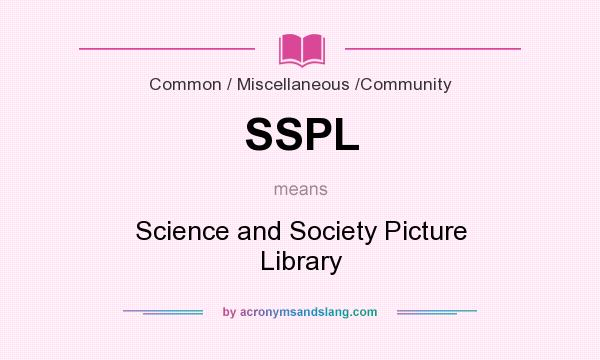 What does SSPL mean? It stands for Science and Society Picture Library