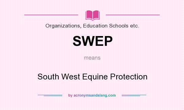 What does SWEP mean? It stands for South West Equine Protection