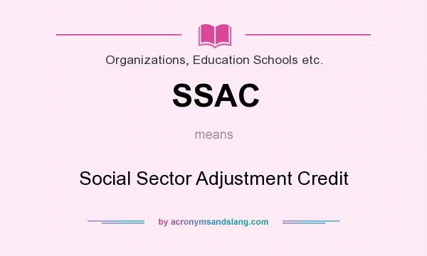 What does SSAC mean? It stands for Social Sector Adjustment Credit