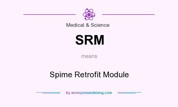 What does SRM mean? It stands for Spime Retrofit Module