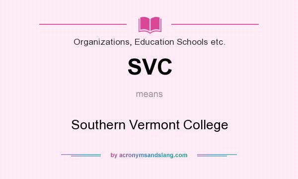 What does SVC mean? It stands for Southern Vermont College