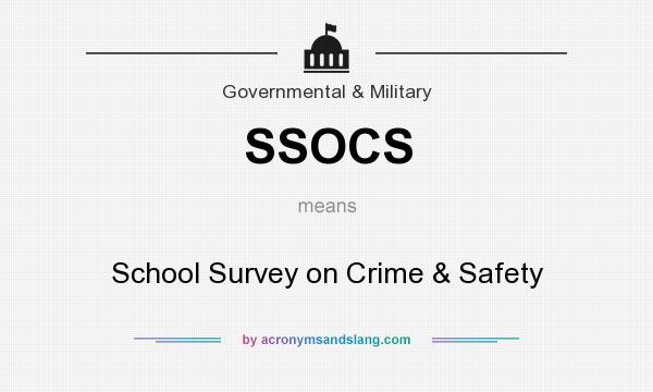 What does SSOCS mean? It stands for School Survey on Crime & Safety