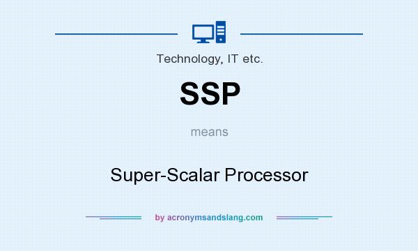 What does SSP mean? It stands for Super-Scalar Processor