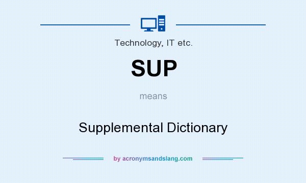 What does SUP mean? It stands for Supplemental Dictionary