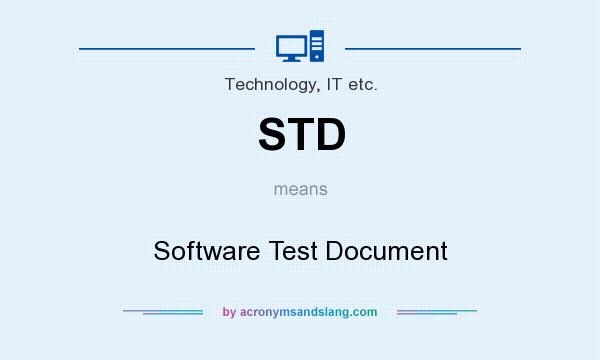 What does STD mean? It stands for Software Test Document