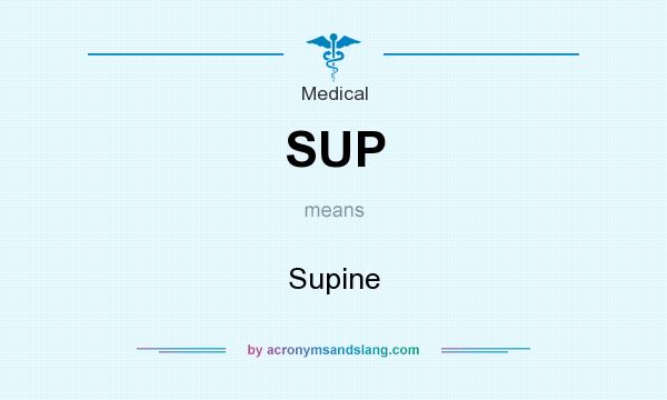 What does SUP mean? It stands for Supine