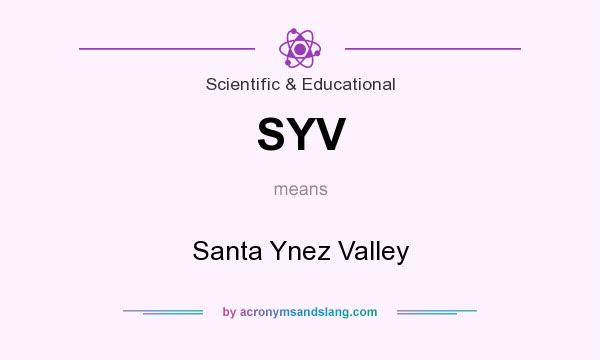 What does SYV mean? It stands for Santa Ynez Valley