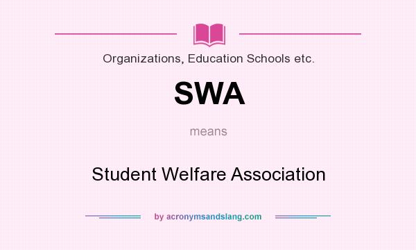 What does SWA mean? It stands for Student Welfare Association