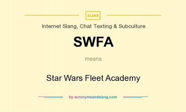 What does SWFA mean? It stands for Star Wars Fleet Academy