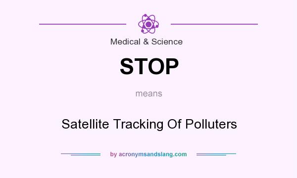 What does STOP mean? It stands for Satellite Tracking Of Polluters