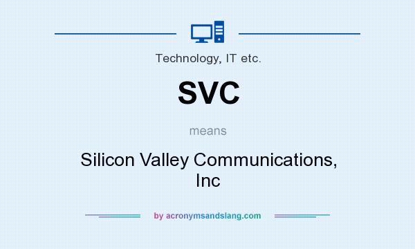 What does SVC mean? It stands for Silicon Valley Communications, Inc