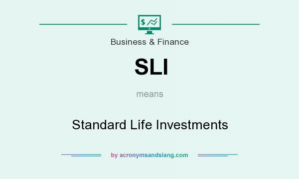 What does SLI mean? It stands for Standard Life Investments