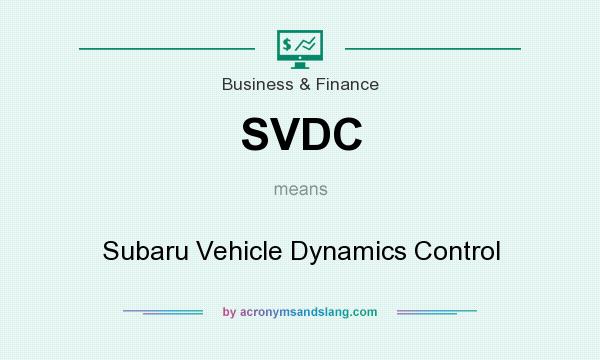 What does SVDC mean? It stands for Subaru Vehicle Dynamics Control