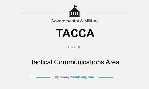 What does TACCA mean? It stands for Tactical Communications Area