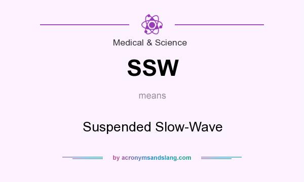 What does SSW mean? It stands for Suspended Slow-Wave