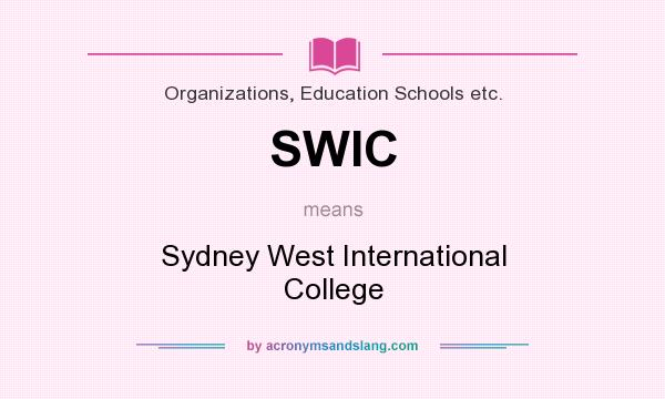 What does SWIC mean? It stands for Sydney West International College