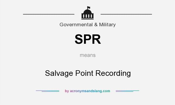 What does SPR mean? It stands for Salvage Point Recording