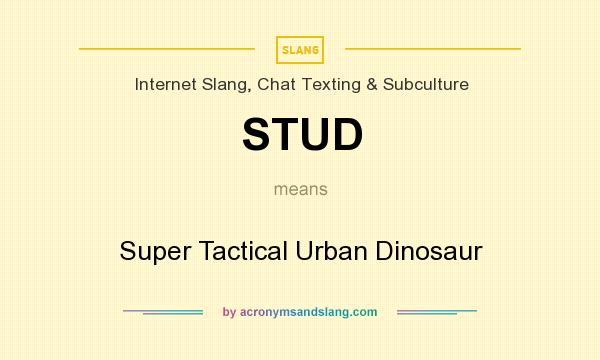 What does STUD mean? It stands for Super Tactical Urban Dinosaur