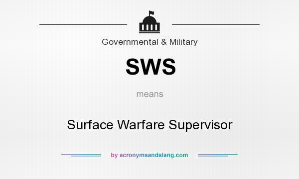What does SWS mean? It stands for Surface Warfare Supervisor