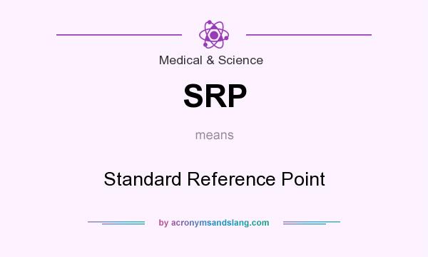 What does SRP mean? It stands for Standard Reference Point