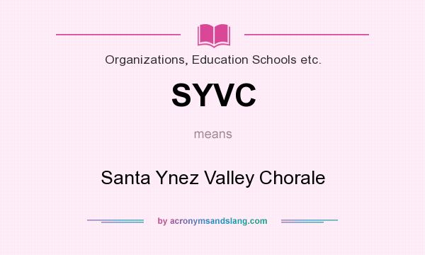 What does SYVC mean? It stands for Santa Ynez Valley Chorale