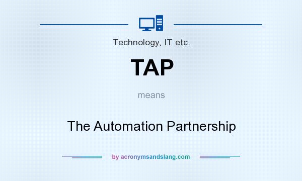 What does TAP mean? It stands for The Automation Partnership