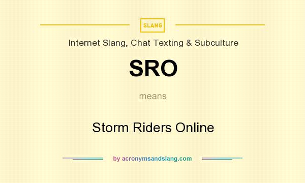 What does SRO mean? It stands for Storm Riders Online