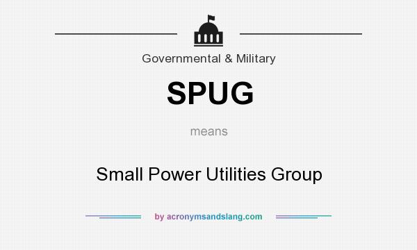 What does SPUG mean? It stands for Small Power Utilities Group