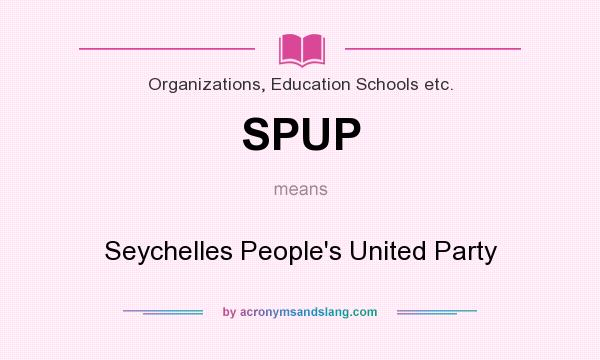 What does SPUP mean? It stands for Seychelles People`s United Party