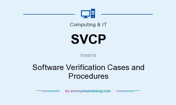 What does SVCP mean? It stands for Software Verification Cases and Procedures