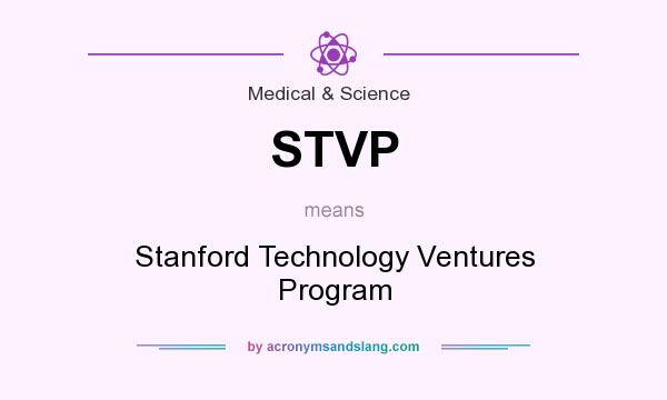 What does STVP mean? It stands for Stanford Technology Ventures Program