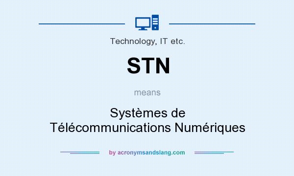 What does STN mean? It stands for Systèmes de Télécommunications Numériques