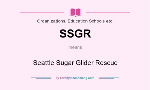 What does SSGR mean? It stands for Seattle Sugar Glider Rescue