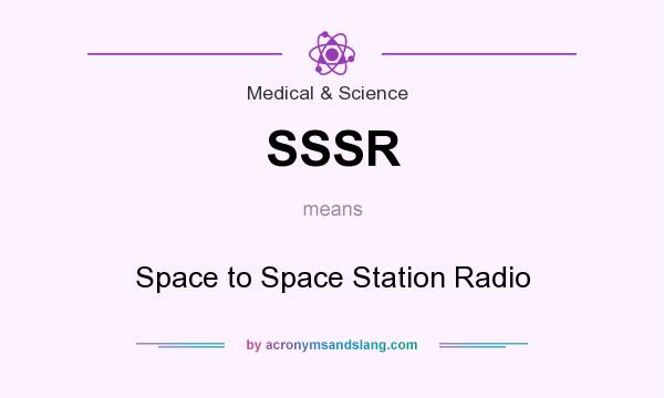 What does SSSR mean? It stands for Space to Space Station Radio