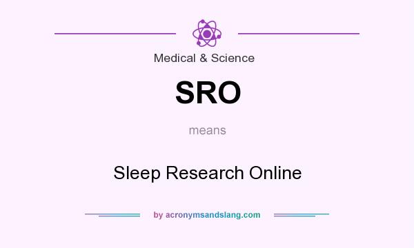 What does SRO mean? It stands for Sleep Research Online