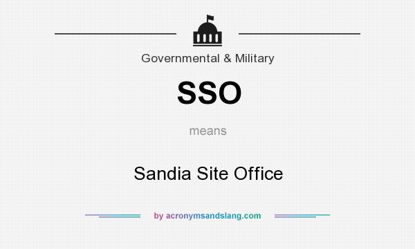 What does SSO mean? It stands for Sandia Site Office