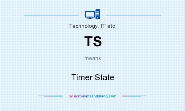 What does TS mean? It stands for Timer State