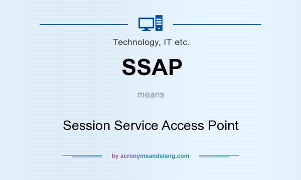 What does SSAP mean? It stands for Session Service Access Point