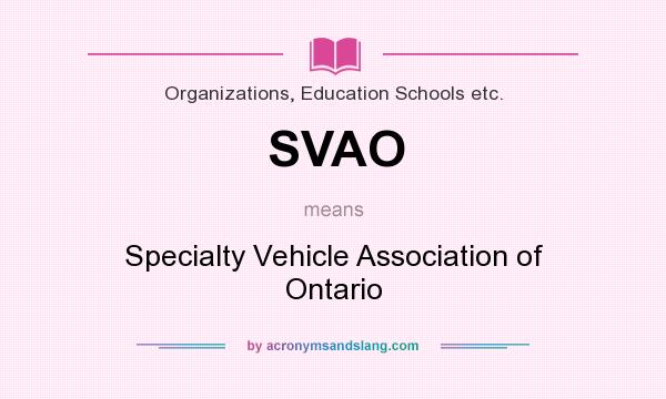 What does SVAO mean? It stands for Specialty Vehicle Association of Ontario