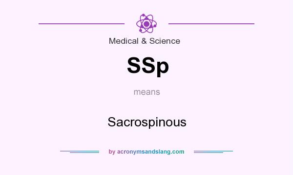 What does SSp mean? It stands for Sacrospinous