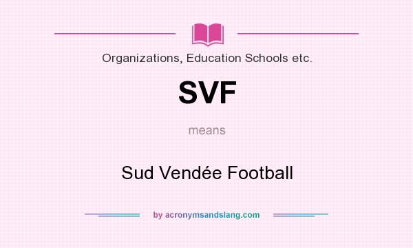 What does SVF mean? It stands for Sud Vendée Football