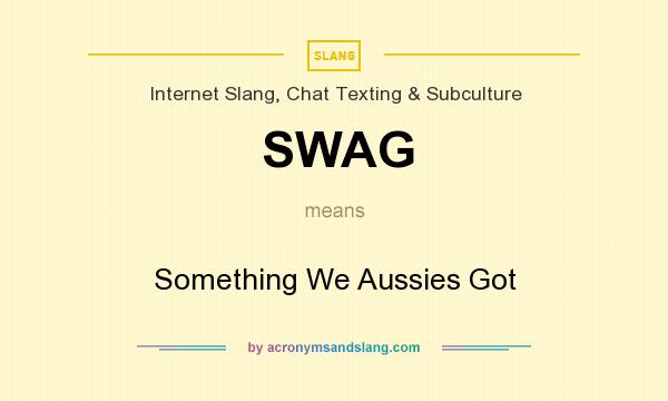 What does SWAG mean? It stands for Something We Aussies Got