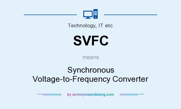 What does SVFC mean? It stands for Synchronous Voltage-to-Frequency Converter